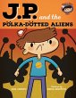 JP and the Polka-Dotted Aliens (eBook,... - Bild 1