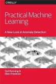 Practical Machine Learning: A New Look at Anomaly Detection (eBook, PDF)