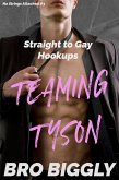 Teaming Tyson: Straight to Gay Hookups (No Strings Attached, #3) (eBook, ePUB) Teaming Tyson: Straight to Gay Hookups (No Strings Attached, #3) (eBook, ePUB)