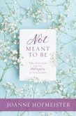 Not Meant to Be (eBook, ePUB) Not Meant to Be (eBook, ePUB)