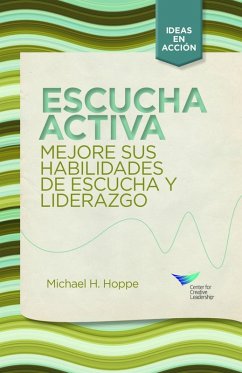 Active Listening: Improve Your Ability to Listen and Lead, First Edition (Spanish for Spain) (eBook, ePUB) - Hoppe, Michael H.