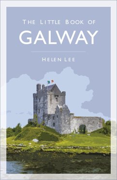 The Little Book of Galway (eBook, ePUB) - Lee, Helen