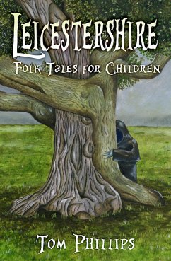 Leicestershire Folk Tales for Children (eBook, ePUB) - Phillips, Tom