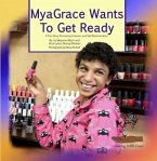 MyaGrace Wants To Get Ready (eBook, ePUB)