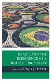 Brazil and the Emergence of a Digital Lusosphere (eBook, ePUB) Brazil and the Emergence of a Digital Lusosphere (eBook, ePUB)