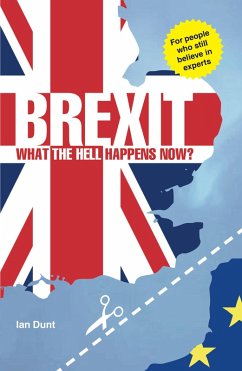 Brexit: What the Hell Happens Now? (eBook, ePUB) - Dunt, Ian