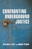 Confronting Underground Justice (eBook, ePUB)