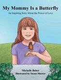 My Mommy Is a Butterfly (eBook, ePUB)