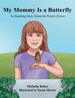 My Mommy Is a Butterfly (eBook, ePUB) - Beber, Michelle