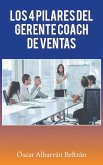 Los 4 Pilares Del Gerente Coach De Ventas (eBook, ePUB)