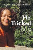 He Tricked Me (eBook, ePUB)