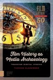 Film History as Media Archaeology (eBook, PDF)