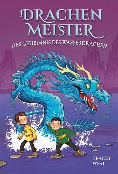 Das Geheimnis des Wasserdrachen / Drachenmeister Bd.3 - West, Tracey