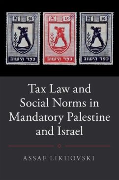 Tax Law and Social Norms in Mandatory Palestine and Israel (eBook, PDF) - Likhovski, Assaf