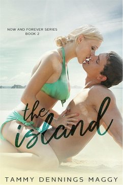 The Island (Now and Forever, #2) (eBook, ePUB) - Maggy, Tammy Dennings