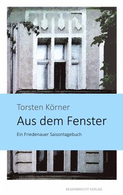 Aus dem Fenster - Körner, Torsten