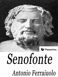 Senofonte (eBook, ePUB) - Ferraiuolo, Antonio