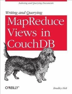 Writing and Querying MapReduce Views in CouchDB (eBook, PDF) - Holt, Bradley