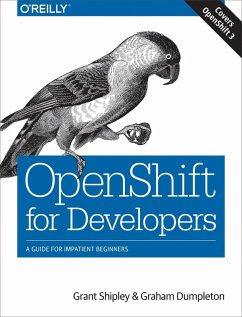 OpenShift for Developers (eBook, PDF) - Shipley, Grant; Dumpleton, Graham