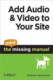 Add Audio and Video to Your Site: The Mini Missing Manual (eBook, PDF)
