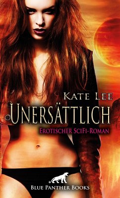 Unersättlich   Erotischer SciFi-Roman (eBook, PDF) - Lee, Kate