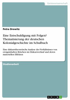 Eine Entschuldigung mit Folgen? Thematisierung der deutschen Kolonialgeschichte im Schulbuch (eBook, PDF) - Drewitz, Petra