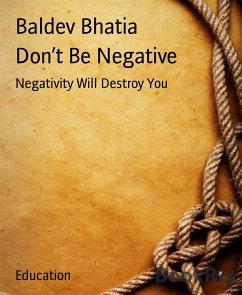 Don’t Be Negative (eBook, ePUB) - Bhatia, Baldev