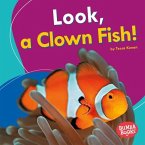 Look, a Clown Fish! (eBook, PDF) Look, a Clown Fish! (eBook, PDF)