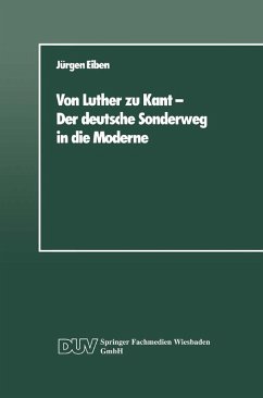 Von Luther zu Kant - Der deutsche Sonderweg in die Moderne (eBook, PDF) - Eiben, Jürgen