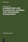 Elementare und klassische Algebra vom modernen Standpunkt (eBook, PDF)