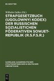 Strafgesetzbuch (Ugolownyi Kodex) der Russischen Sozialistichen Föderativen Sowjet-Republik (R.S.F.S.R.) (eBook, PDF)