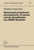 Vektorautokorrelationen stochastischer Prozesse und die Spezifikation von ARMA-Modellen (eBook, PDF)
