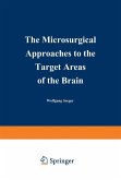 The Microsurgical Approaches to the Target Areas of the Brain (eBook, PDF)