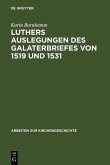 Luthers Auslegungen des Galaterbriefes von 1519 und 1531 (eBook, PDF)