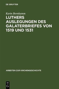 Luthers Auslegungen des Galaterbriefes von 1519 und 1531 (eBook, PDF) - Bornkamm, Karin