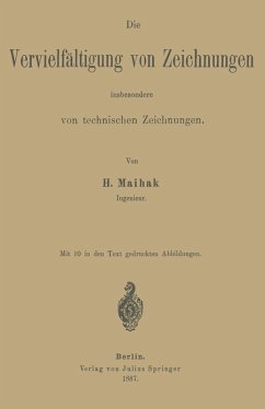 Die Vervielfältigung von Zeichnungen insbesondere von technischen Zeichnungen (eBook, PDF) - Maihak, H.