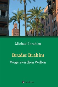 Bruder Brahim (eBook, ePUB) - Ibrahim, Michael