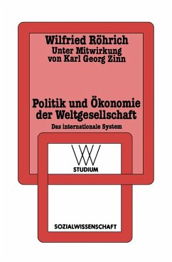 Politik und Ökonomie der Weltgesellschaft (eBook, PDF) - Röhrich, Wilfried