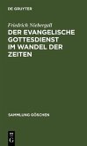 Der evangelische Gottesdienst im Wandel der Zeiten (eBook, PDF)