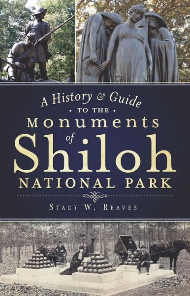 History & Guide to the Monuments of Shiloh National Park (eBook, ePUB) History & Guide to the Monuments of Shiloh National Park (eBook, ePUB)