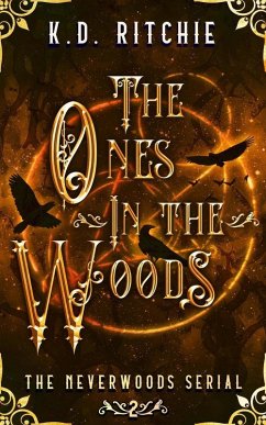 Cover The Ones in the Woods: The Neverwoods Serial (eBook, ePUB)