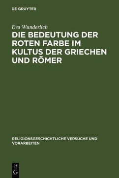 Cover Die Bedeutung der roten Farbe im Kultus der Griechen und Römer (eBook, PDF)