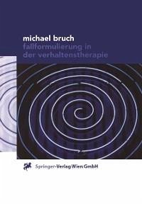 Fallformulierung in der Verhaltenstherapie (eBook, PDF) - Bruch, Michael