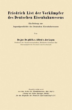 Friedrich List der Vorkämpfer des Deutschen Eisenbahnwesens (eBook, PDF) - Leyen, Alfred Von Der
