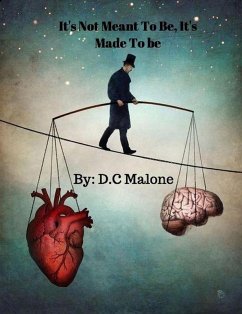 It's Not Meant To Be, It's Made To Be (eBook, ePUB) - Malone, D. C