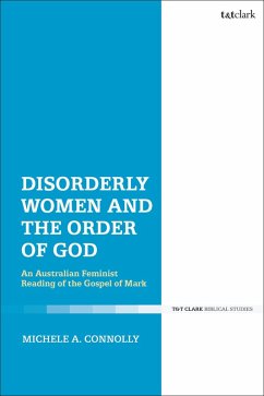 Disorderly Women and the Order of God (eBook, ePUB) - Connolly, Michele A.