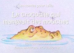 Les contes pour Leïla (Le crocodile qui mangeait des mouches) (eBook, ePUB)