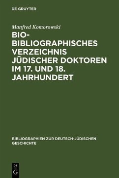 Bio-Bibliographisches Verzeichnis jüdischer Doktoren im 17. und 18. Jahrhundert (eBook, PDF) - Komorowski, Manfred