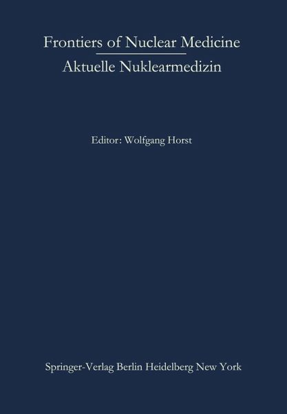 Frontiers of Nuclear Medicine/Aktuelle Nuklearmedizin (eBook, PDF)