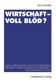 Wirtschaft - Voll blöd? (eBook, PDF) - Schnettler, Katrin